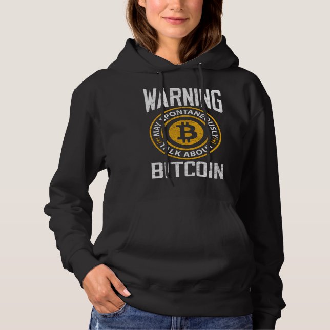 Moletom Aviso de Bitcoin Pode Espontaneamente Bitcoin BTC  (Frente)