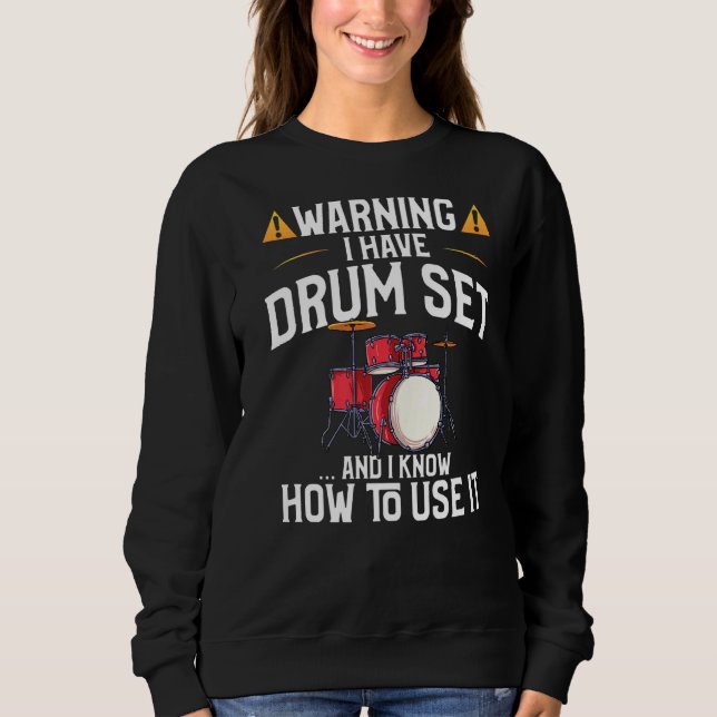 Moletom Aviso De Drummer Eu Tenho Um Conjunto De Tambores (Frente)