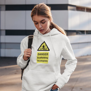 Moletom Aviso de local incompleto do Danger Scaffolding