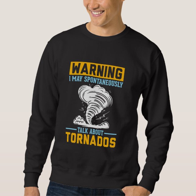 Moletom Aviso Posso Falar Espontaneamente Sobre Tornados (Frente)