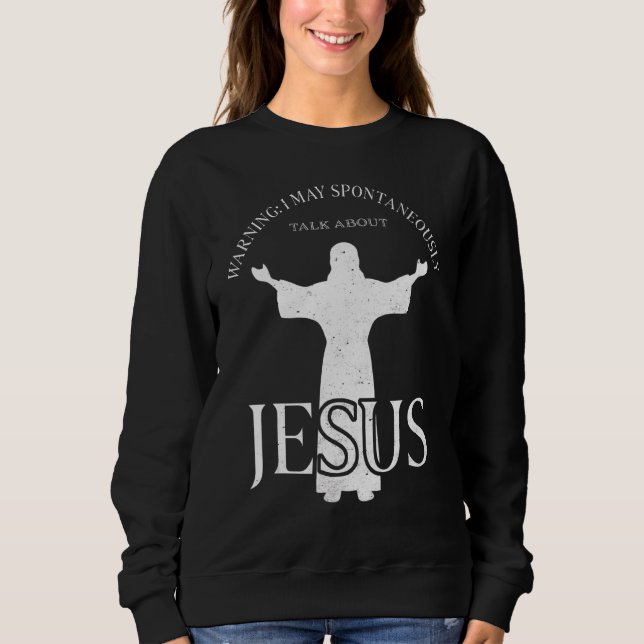 Moletom Aviso Que Posso Falar Espontaneamente Sobre Jesus  (Frente)