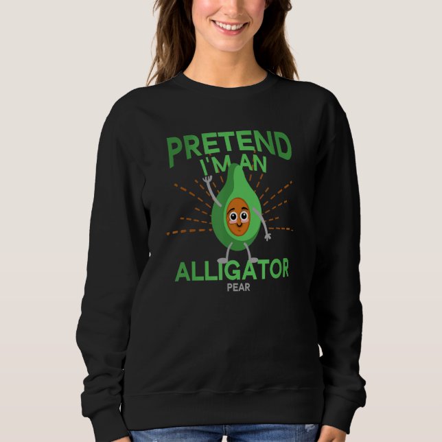 Moletom Avocado Pretend I'm An Alligator Pear Men Women Ki (Frente)
