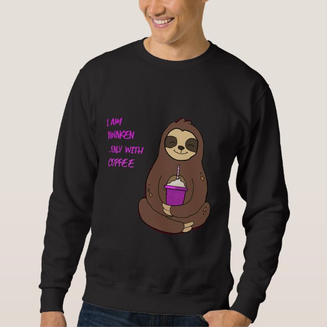 Moletom Awaken Sloth Apenas Com Café (Frente)
