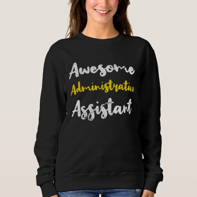 Moletom Awesome Administrative Assistant Appreciation Admi (Frente)