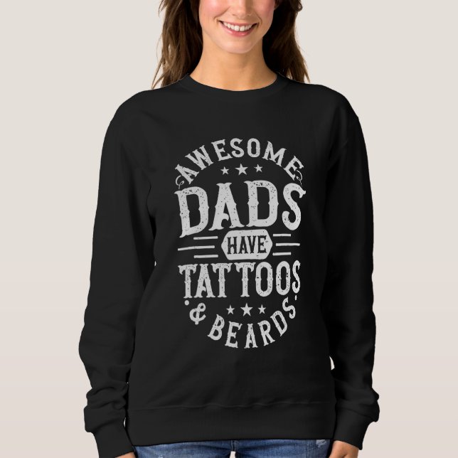 Moletom Awesome Dads Have Tattoos And Beards Father s Day (Frente)