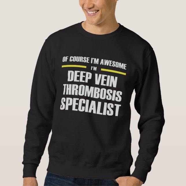 Moletom Awesome Deep Vein Thrombosis Specialist (Frente)