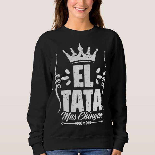 Moletom Awesome El Tata Mas Chingon Mexican Slang For Mexi (Frente)