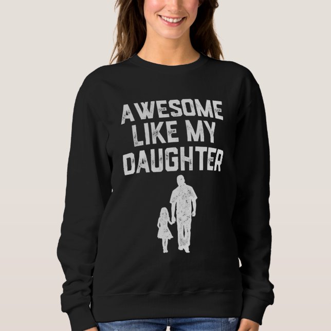 Moletom AWESOME LIKE MY DAUGHTER  Father s Day Mens Dad (Frente)