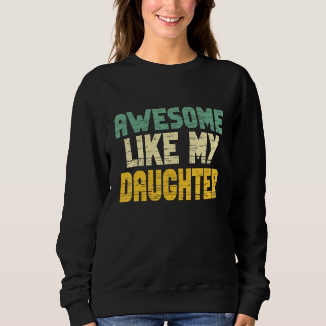 Moletom Awesome Like My Daughter for Men Fathers Day Dad (Frente)
