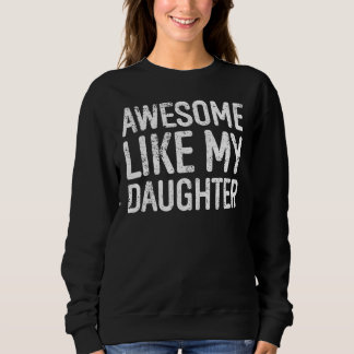 Moletom Awesome Like My Daughter Gifts Men Funny Fathers D