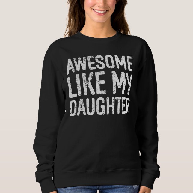 Moletom Awesome Like My Daughter Gifts Men Funny Fathers D (Frente)