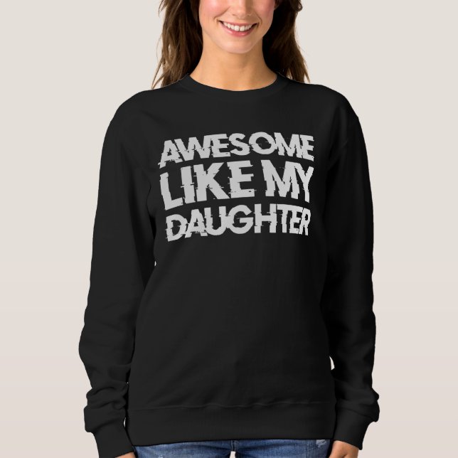 Moletom Awesome Like My Daughter Gifts Men Funny Fathers D (Frente)