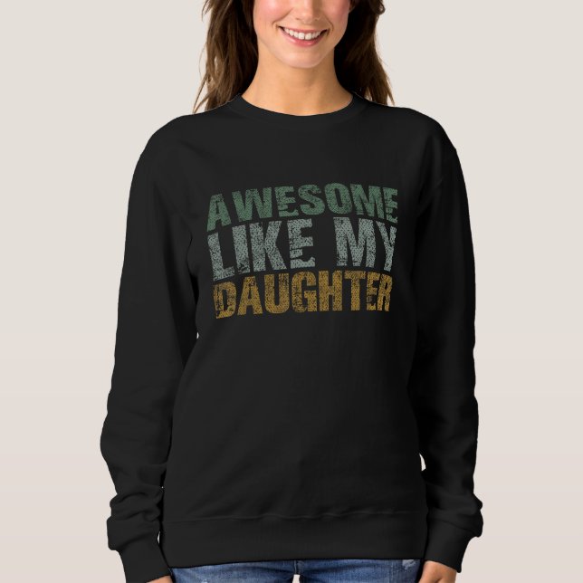 Moletom Awesome Like my Daughter Girl Dad Gift Papa Father (Frente)