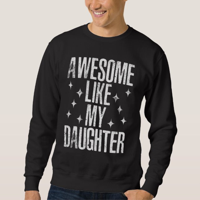 Moletom Awesome Like My Daughter Men  Fathers Day Dad 1 (Frente)