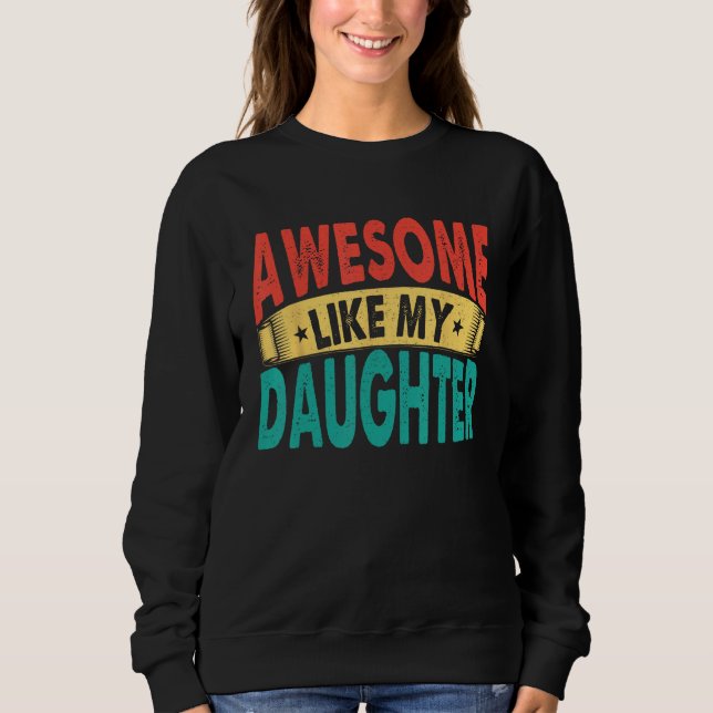 Moletom Awesome Like My Daughter Men Funny Fathers' Day 1 (Frente)
