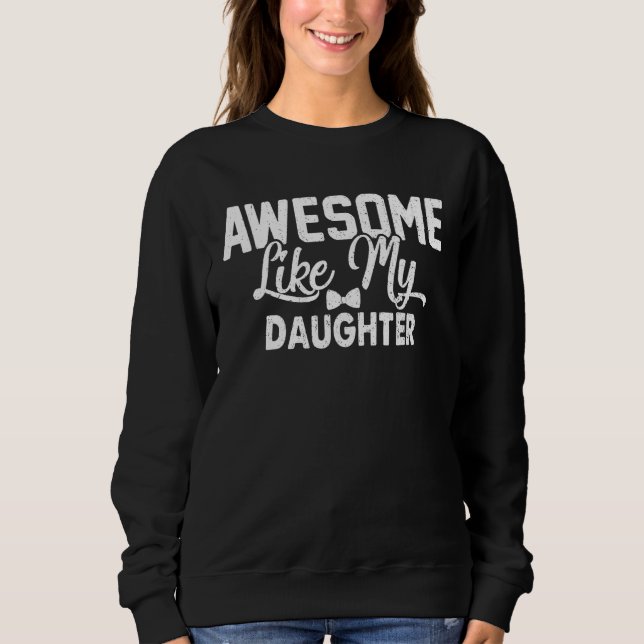 Moletom Awesome Like My Daughter   Men Funny Fathers Day D (Frente)