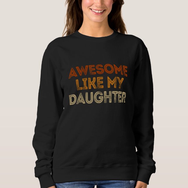 Moletom Awesome Like My Daughter   Men Funny Fathers Day D (Frente)