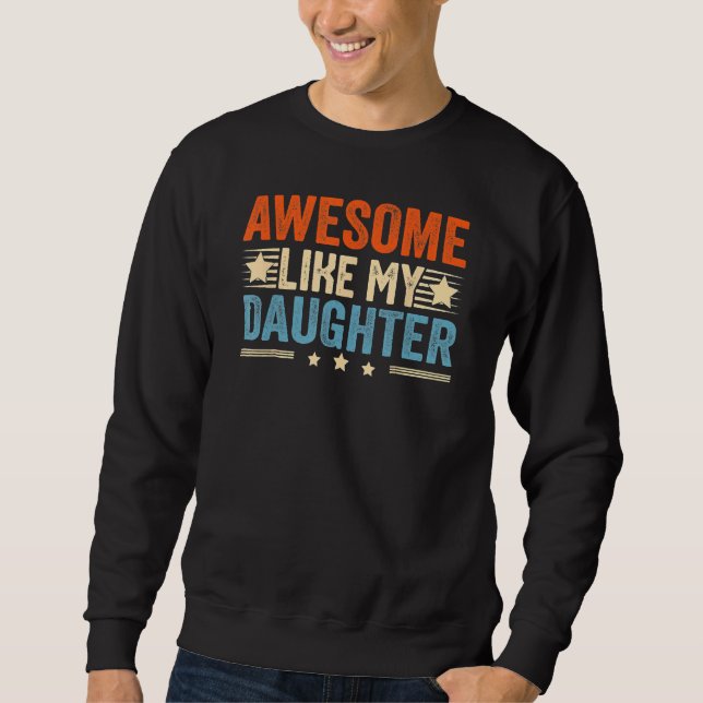 Moletom Awesome Like My Daughter   Men Funny Fathers Day D (Frente)