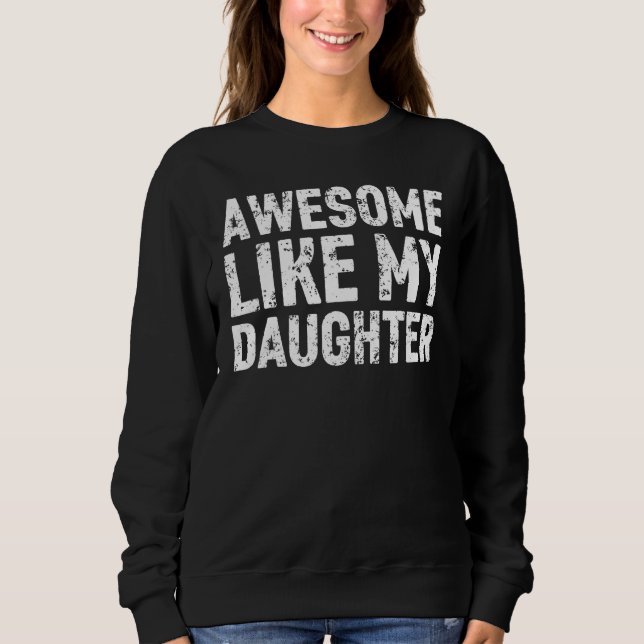 Moletom Awesome Like My Daughter   Men Funny Fathers Day D (Frente)