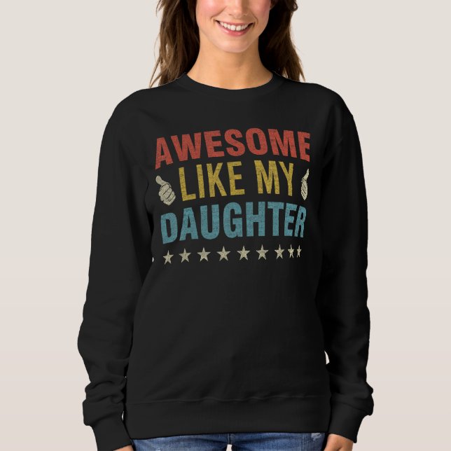 Moletom Awesome Like My Daughter Parents Day Mom Dad Joke  (Frente)