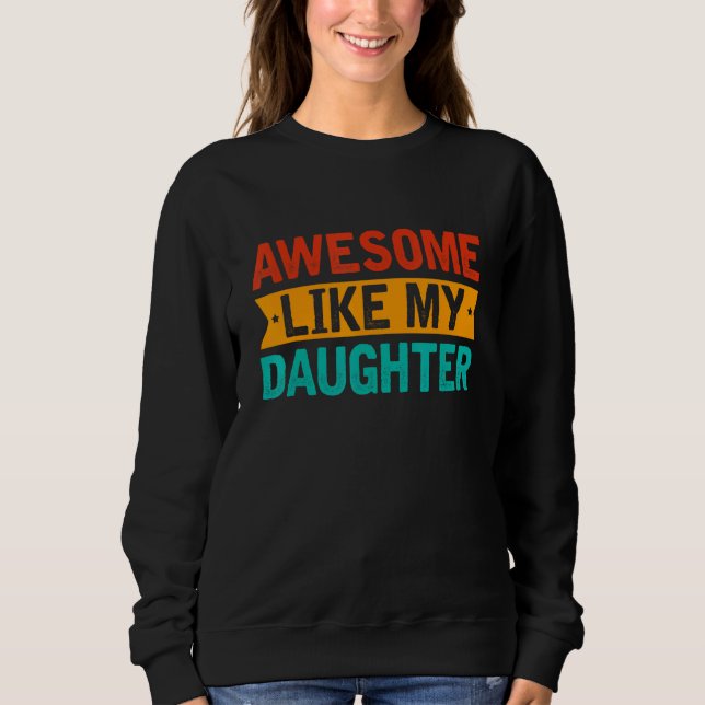 Moletom Awesome Like My Daughter Retro Men Dad  Fathers (Frente)