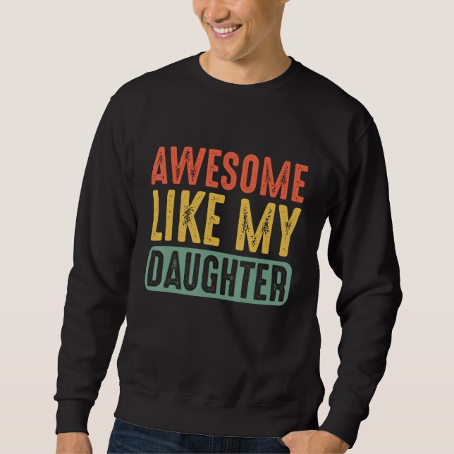 Moletom Awesome Like My Daughter Retro Men Dad  Fathers (Frente)