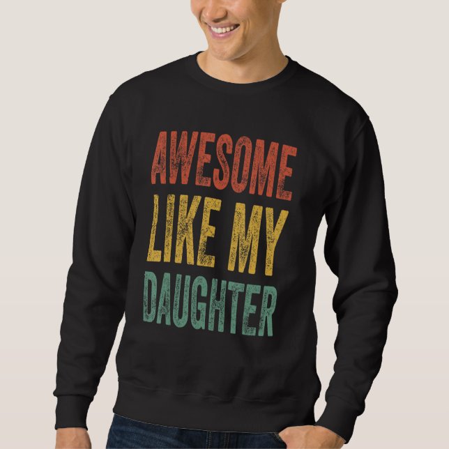 Moletom Awesome Like My Daughter Retro Men Dad  Fathers (Frente)