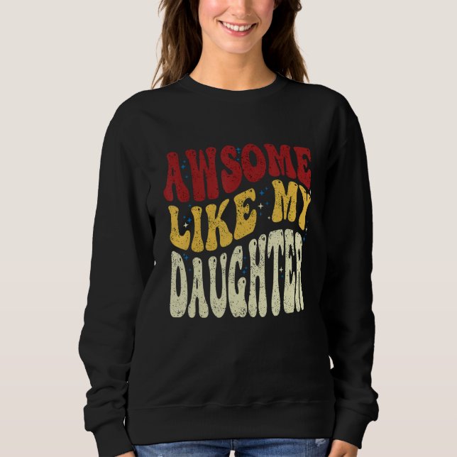 Moletom Awesome Like My Daughter Retro Men Dad Fathers 5 (Frente)