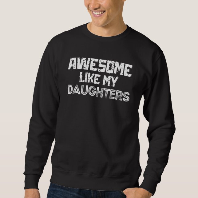 Moletom Awesome Like My Daughters  Father's Day Dad Joke F (Frente)