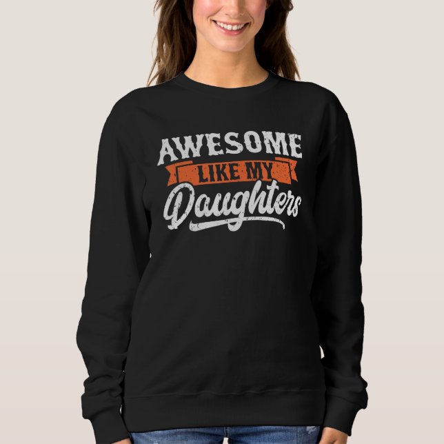 Moletom Awesome Like My Daughters Funny Men Gifts Dad Fath (Frente)