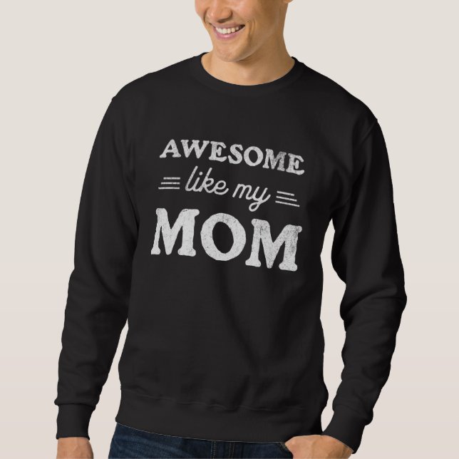Moletom Awesome Like My mom  Sarcastic Mother s Day 2023 R (Frente)