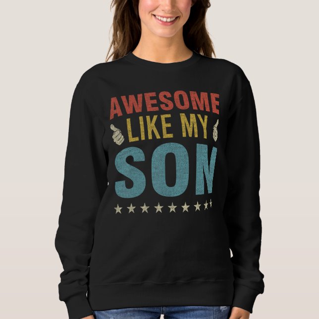 Moletom Awesome Like My Son Parents Day Mom Dad Joke Funny (Frente)
