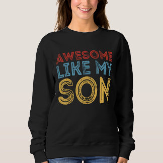 Moletom Awesome Like My Son Retro Funny Cool Father's Day 