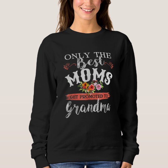 Moletom Awesome Only The Best Moms Get Promoted To Grandma (Frente)