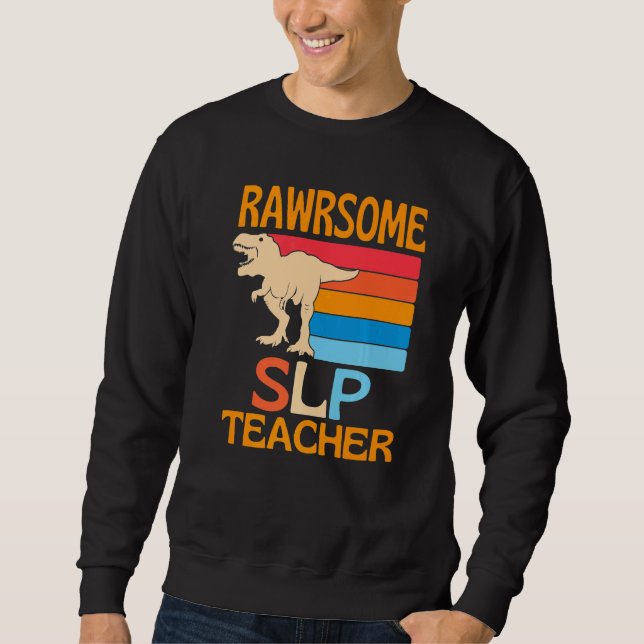 Moletom Awesome Slp Teacher Dinosaur (Frente)