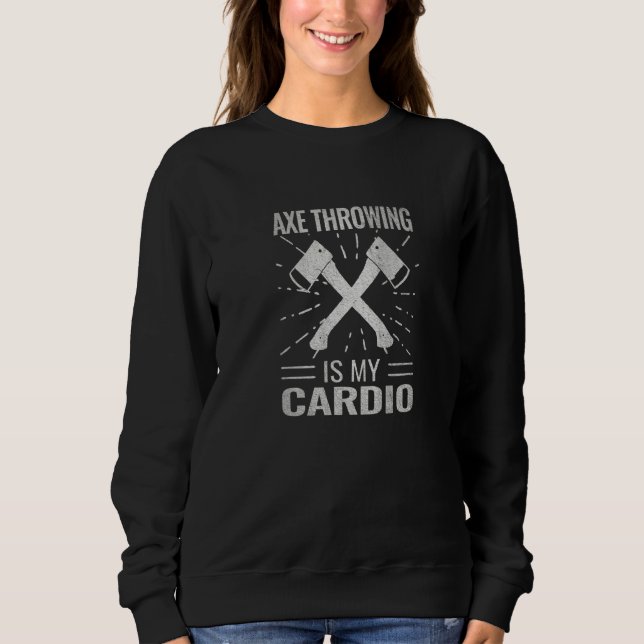Moletom Ax Throwing É O Meu Ax Cardio Ax Esporte Hatchet (Frente)