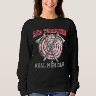 Moletom Axe Throwing Is Real Men Dart For Axe Throwing And