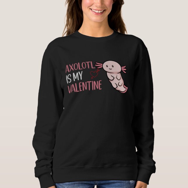 Moletom Axolotl Is My Valentine  Valentine's Day Axolotl (Frente)