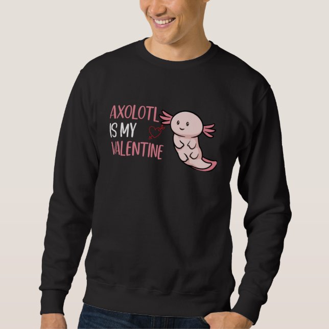 Moletom Axolotl Is My Valentine  Valentine's Day Axolotl (Frente)