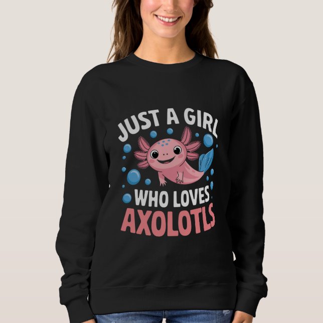 Moletom Axolotl Kawaii Apenas Uma Menina Que Ama Axolotls (Frente)