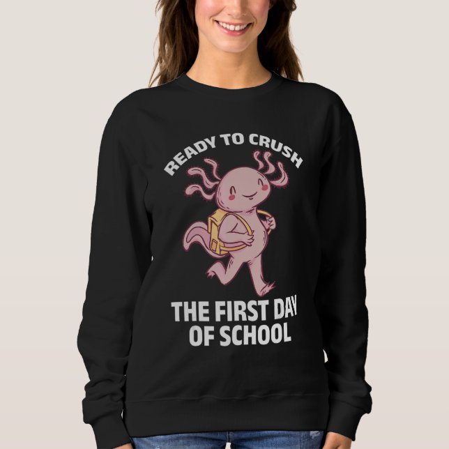 Moletom Axolotl   Ready To Crush The First Day Of School (Frente)