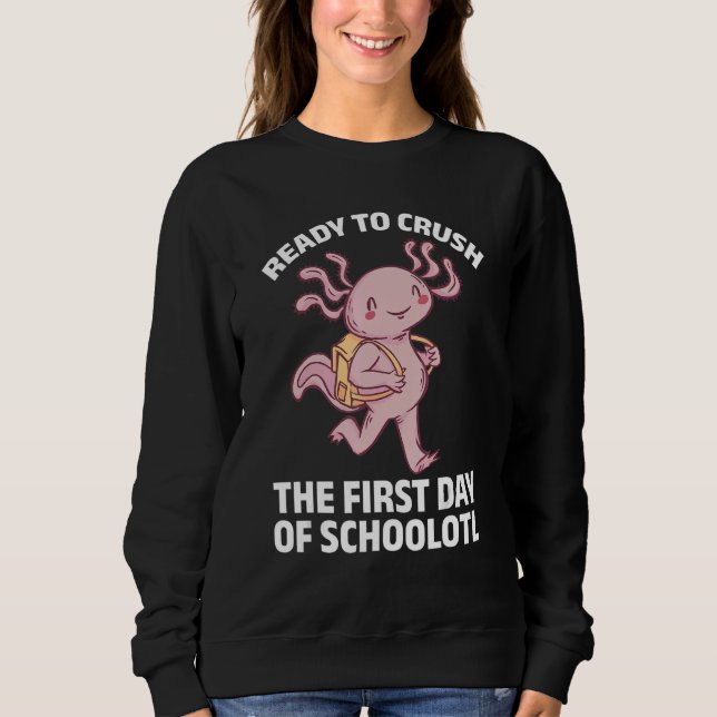 Moletom Axolotl Ready To Crush The First Day Of Schoolotl  (Frente)