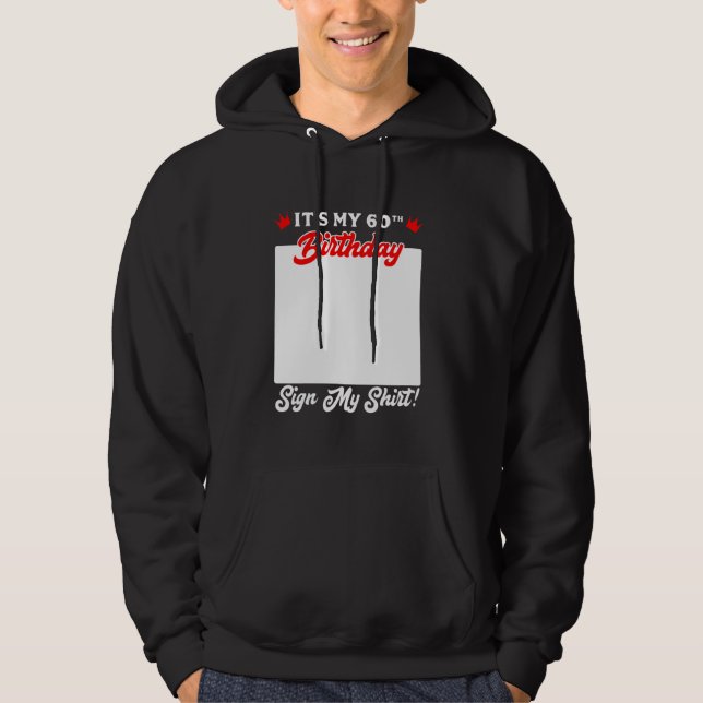 Moletom B-Day É o meu 60º aniversário Sinal de minha assin (Frente)