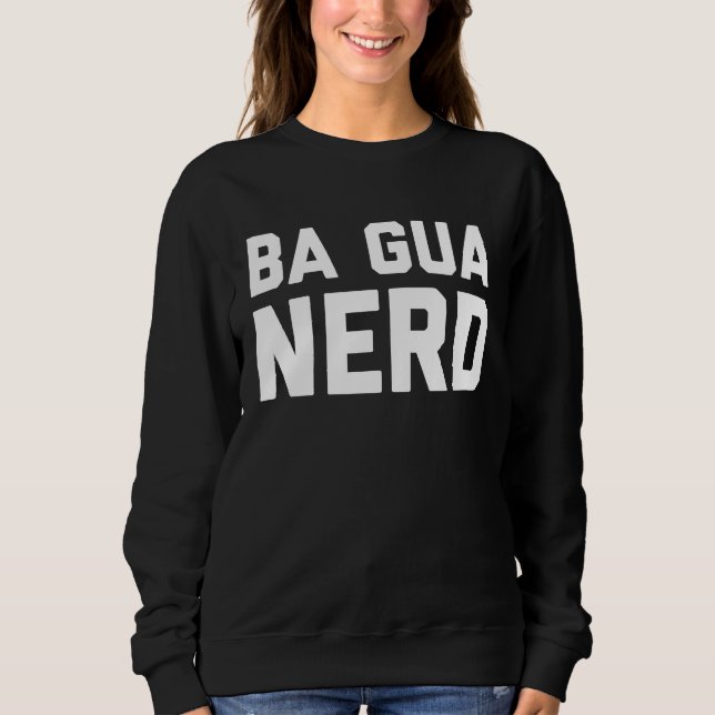 Moletom Ba Gua Nerd  Chinese Kung Fu Saying Quote Phrase (Frente)