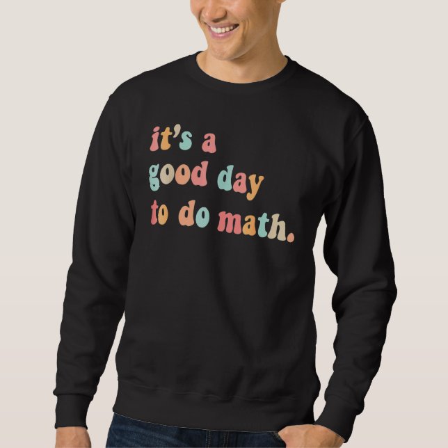 Moletom Back To School Its A Good Day To Do Math Teachers  (Frente)