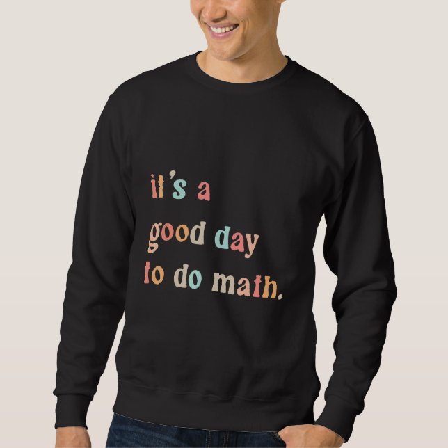 Moletom Back To School Its A Good Day To Do Math Teachers  (Frente)