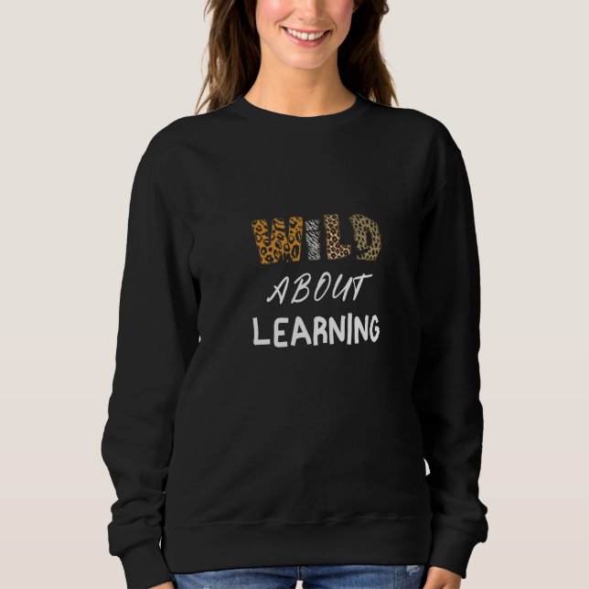 Moletom Back To School Wild About Learning Teacher Teachin (Frente)