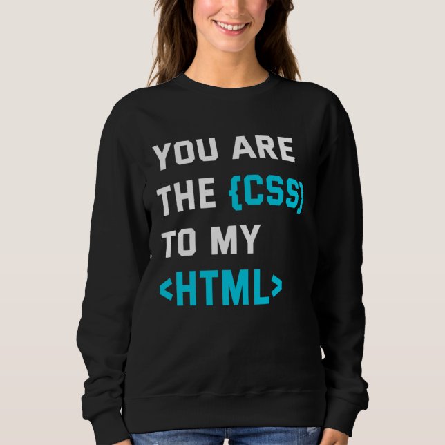 Moletom Backprint you are the CSS to my html (Frente)