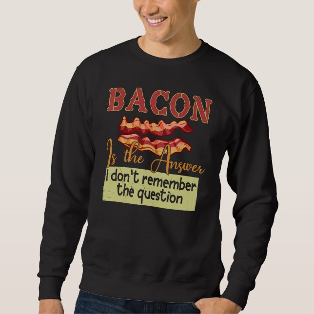 Moletom Bacon é a resposta que não me lembro da pergunta (Frente)
