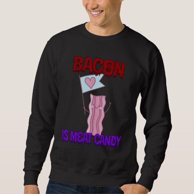 Moletom Bacon É Carnes, Candy Cota Sarcástico (Frente)